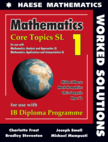 Mathematics: Core Topics SL Worked Solutions