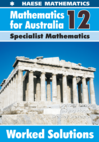Mathematics for Australia 12 Specialist Mathematics WORKED SOLUTIONS