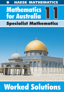 Mathematics for Australia 11 Specialist Mathematics WORKED SOLUTIONS