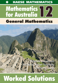 Mathematics for Australia 12 General Mathematics WORKED SOLUTIONS